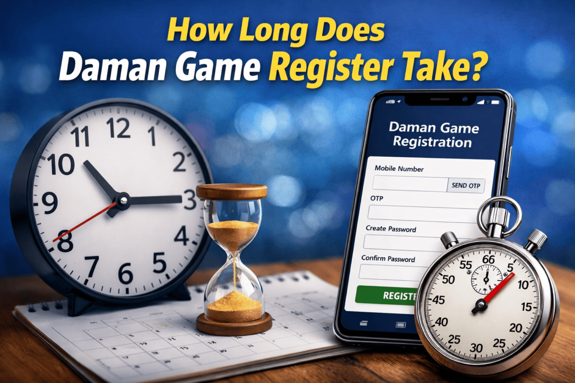 How Long Does Daman Game Register Take?